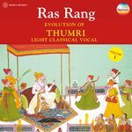 Ras Rang: Evolution of Thumri, Vol. 1 (Light Classical Vocal) - Sipra Bose Song Download
